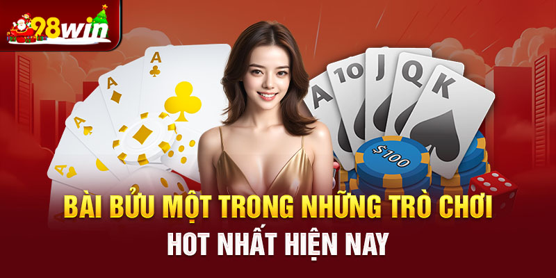 Bài Bửu một trong những trò chơi hot nhất hiện nay