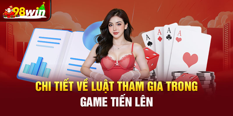 Chi tiết về luật tham gia trong game tiến lên