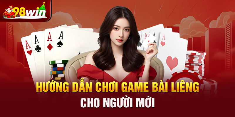 Hướng dẫn chơi game bài Liêng cho người mới