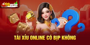 Tìm hiểu tài xỉu online có bịp không