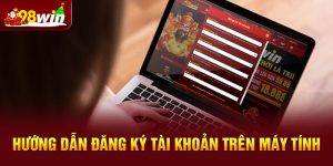 Hướng dẫn đăng ký tài khoản trên máy tính