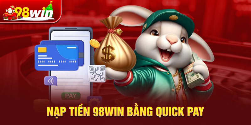 Nạp tiền 98win bằng Quick Pay